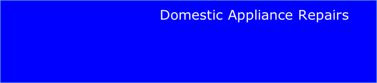 Domestic Appliance Repairs